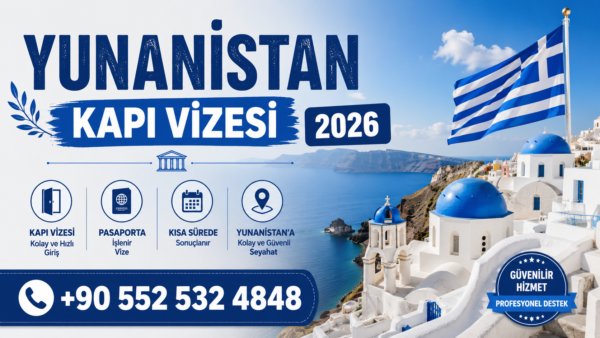 Yunanistan Kapı Vizesi 2026 tanıtım görseli. Santorini manzarası, Yunan bayrağı ve "Yunanistan Kapı Vizesi 2026" başlığı ile hızlı ve kolay kapı vizesi hizmeti tanıtılmaktadır. İletişim numarası: +90 552 532 4848.
